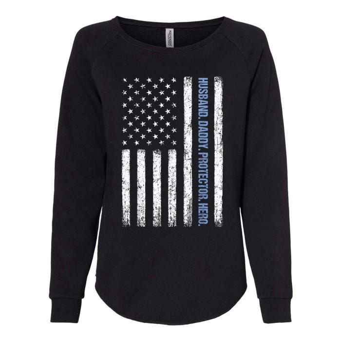 Husband Daddy Protector Hero Us American Flag FatherS Day Womens California Wash Sweatshirt