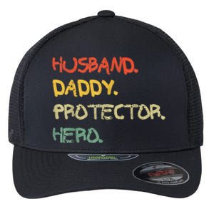 Husband Daddy Protector Hero FatherS Day Gift From Wife Son Flexfit Unipanel Trucker Cap