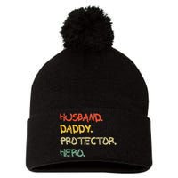 Husband Daddy Protector Hero FatherS Day Gift From Wife Son Pom Pom 12in Knit Beanie