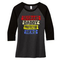 Husband Daddy Protector Hero FatherS Day Gift From Wife Son Women's Tri-Blend 3/4-Sleeve Raglan Shirt