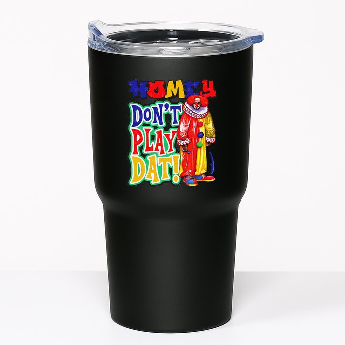 Homie DonT Play That Tumbler
