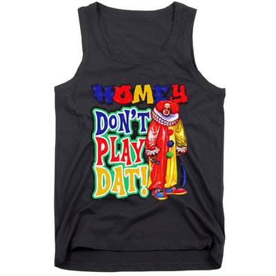 Homie DonT Play That Tank Top