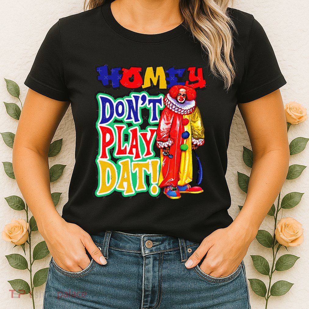 Homie DonT Play That Women's T-Shirt