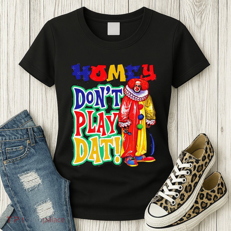 Homie DonT Play That Women's T-Shirt