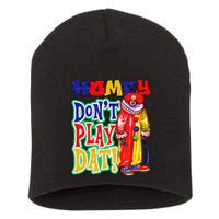Homie DonT Play That Short Acrylic Beanie