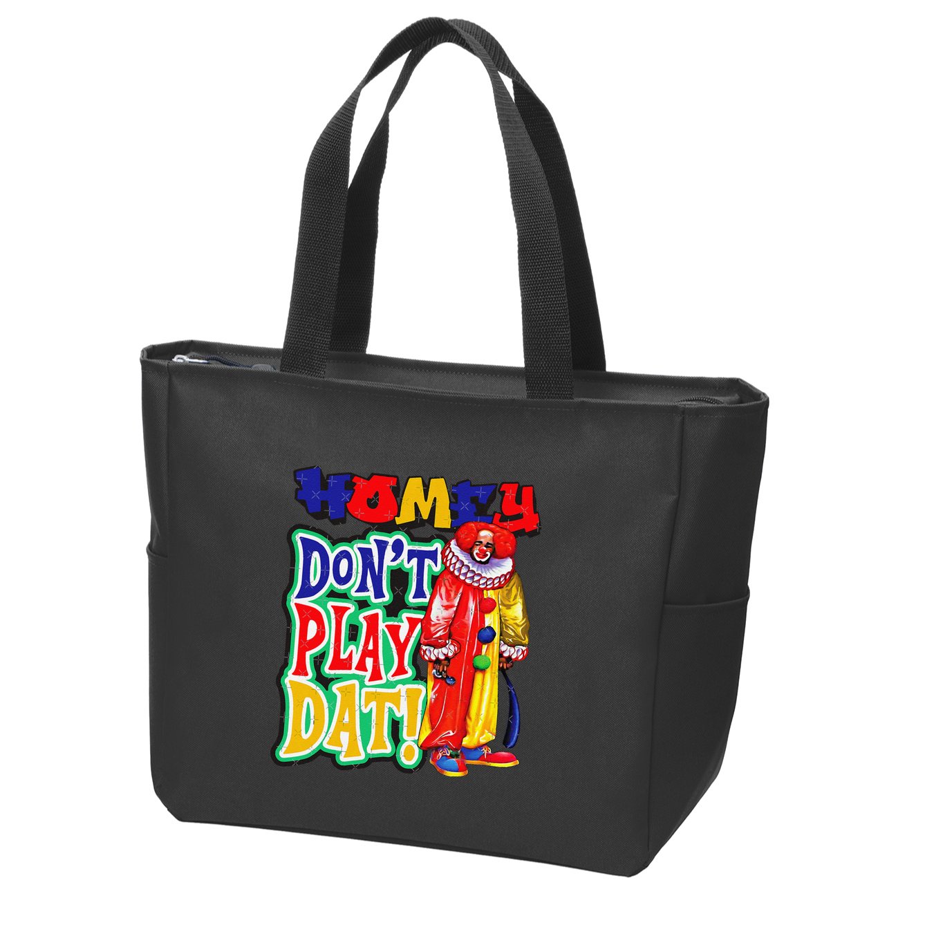 Homie DonT Play That Zip Tote Bag