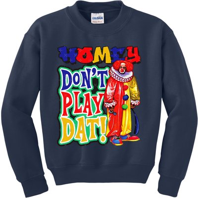 Homie DonT Play That Kids Sweatshirt