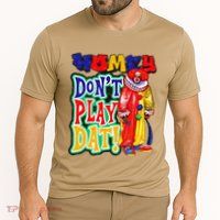 Homie DonT Play That Performance Shirt