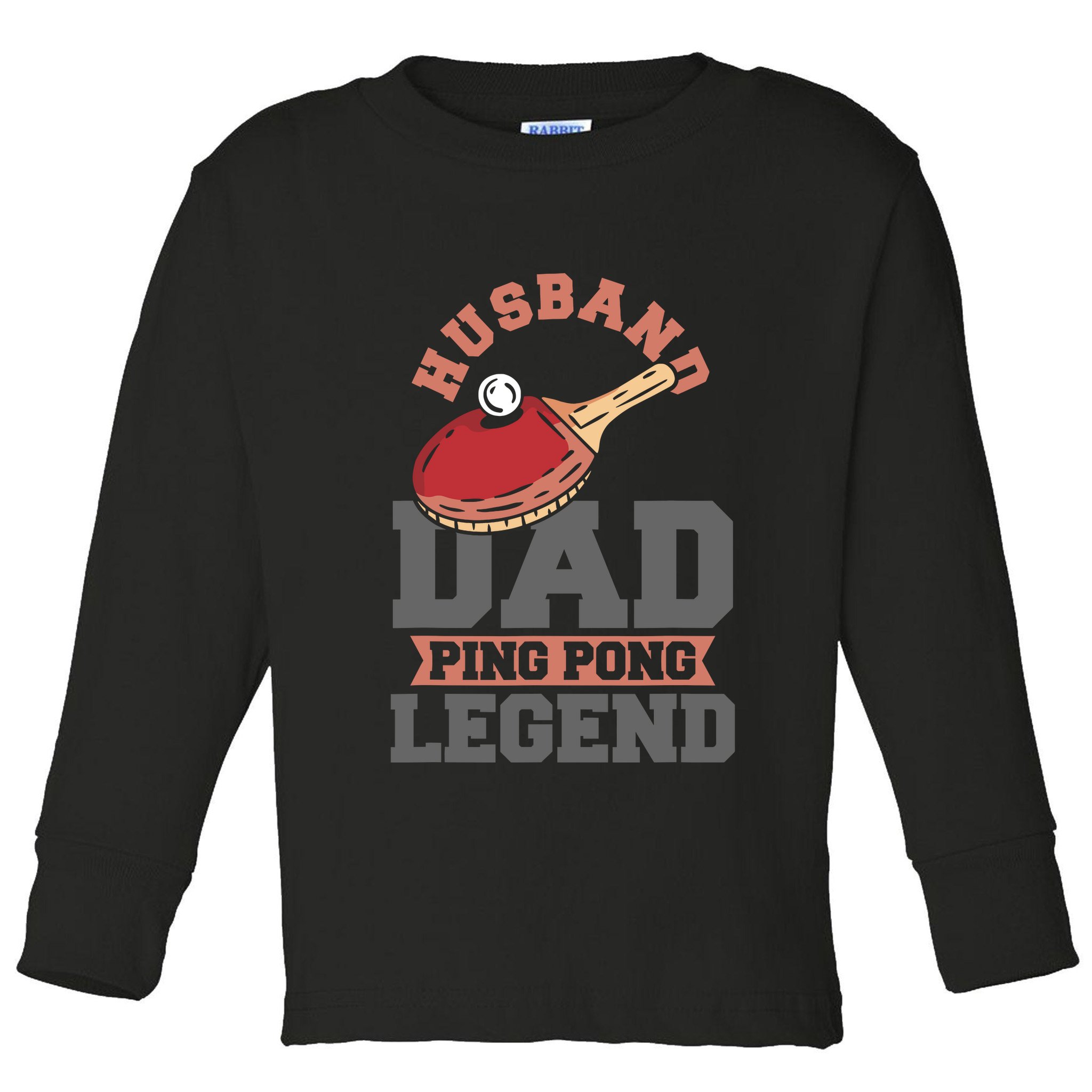 Husband Dad Ping Pong Legend Table Tennis Toddler Long Sleeve Shirt