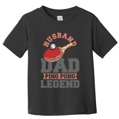 Husband Dad Ping Pong Legend Table Tennis Toddler T-Shirt