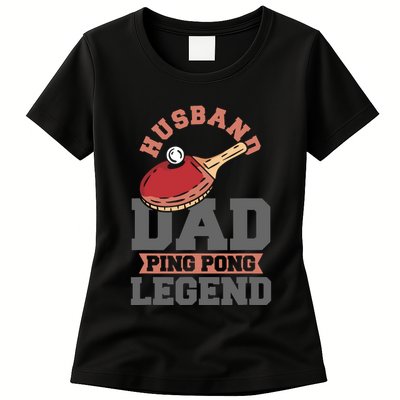 Husband Dad Ping Pong Legend Table Tennis Womens T-Shirt