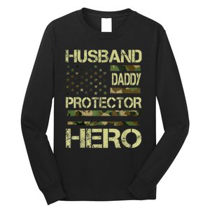 Husband Daddy Protector Hero Camo American Flag FatherS Day Long Sleeve Shirt