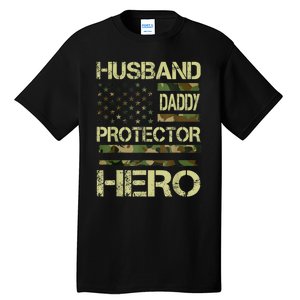 Husband Daddy Protector Hero Camo American Flag FatherS Day Tall T-Shirt