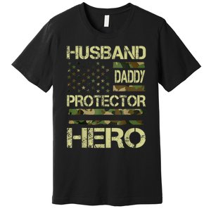 Husband Daddy Protector Hero Camo American Flag FatherS Day Premium T-Shirt