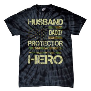 Husband Daddy Protector Hero Camo American Flag FatherS Day Tie-Dye T-Shirt