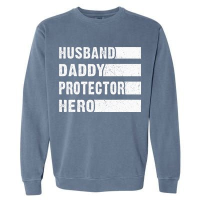 Husband Daddy Protector Hero Garment-Dyed Sweatshirt