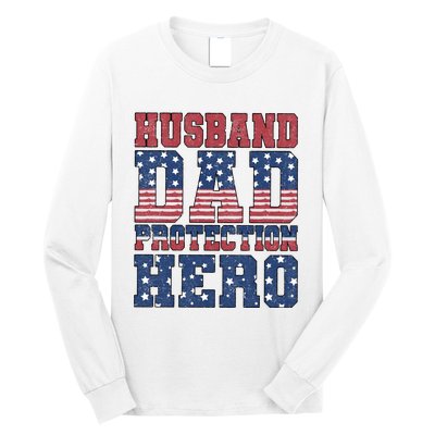 Husband Dad Protection Hero America Flag Long Sleeve Shirt