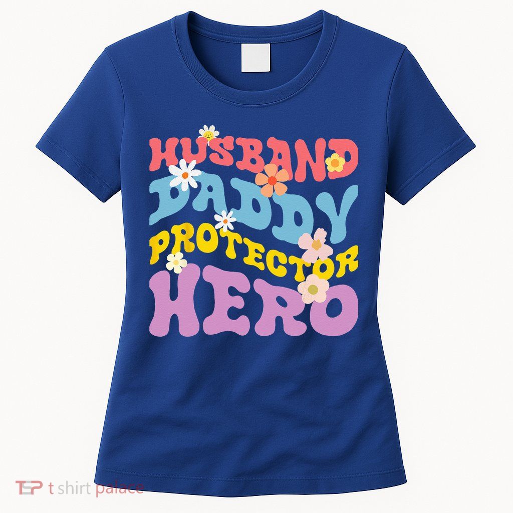 Husband Daddy Protector Hero Womens T-Shirt