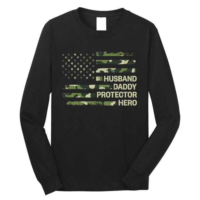 Husband Daddy Protector Hero Camouflage Flag Dad Fathers Day Long Sleeve Shirt