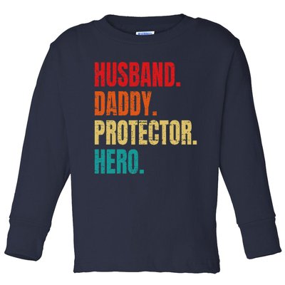 Husband Daddy Protector Hero Fathers Day Husband Birthday Gift Toddler Long Sleeve Shirt