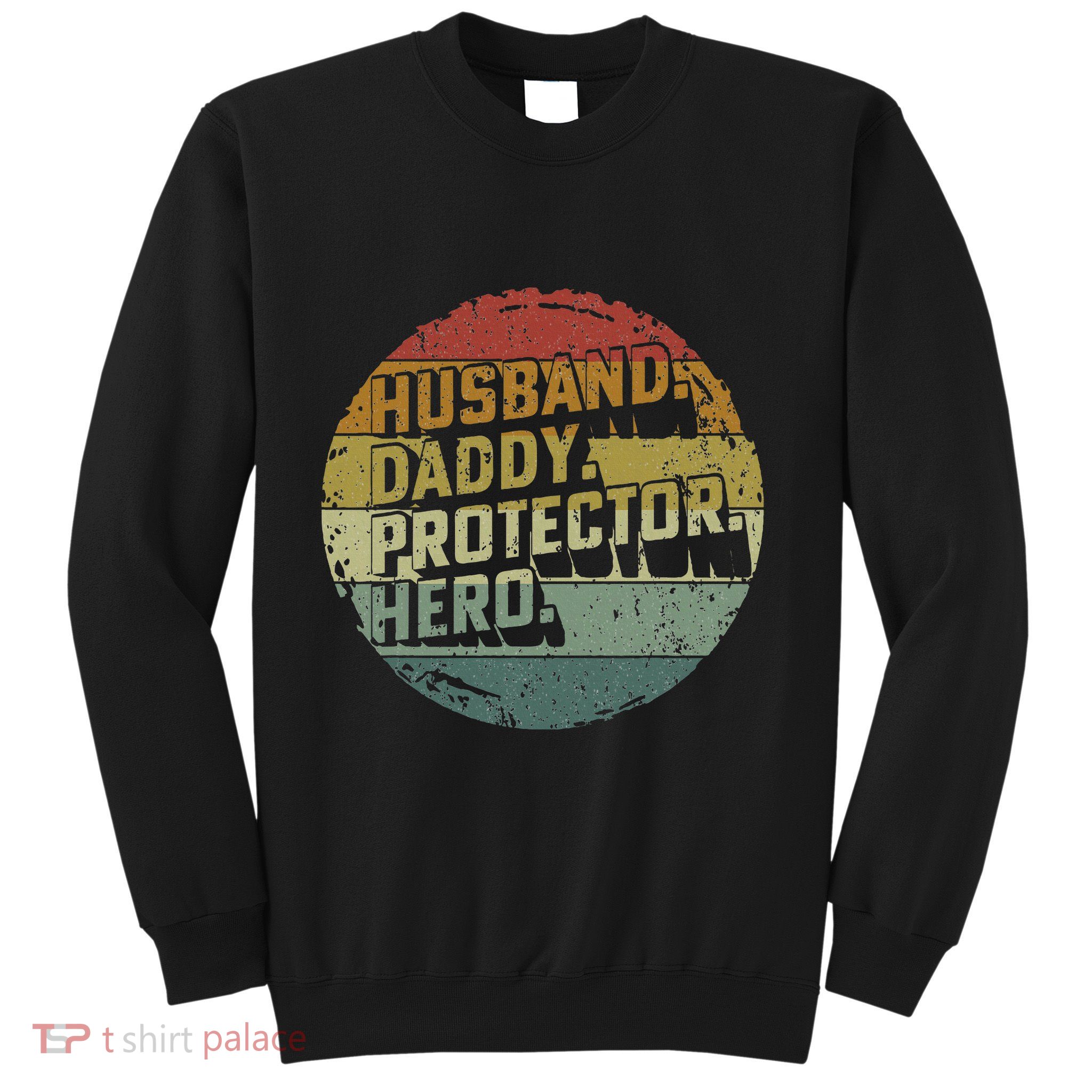 Husband Daddy Protector Hero Fathers Day Vintage Sweatshirt