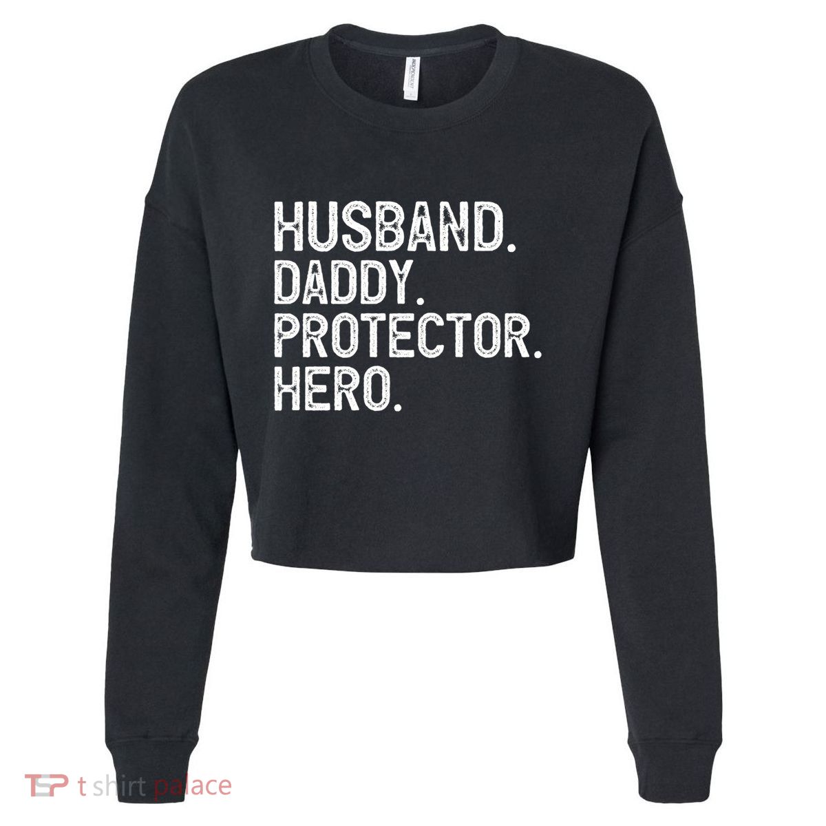 Husband Daddy Protector Hero Cool Gift Cropped Pullover Crew