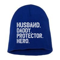 Husband Daddy Protector Hero Cool Gift Short Acrylic Beanie
