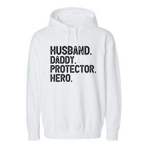 Husband Daddy Protector Hero Cool Gift Garment-Dyed Fleece Hoodie