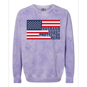 Husband Daddy Protector Hero Flag Patriotic Dad Cute Gift Colorblast Crewneck Sweatshirt