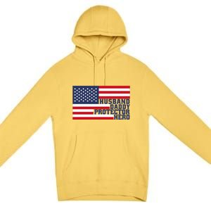 Husband Daddy Protector Hero Flag Patriotic Dad Cute Gift Premium Pullover Hoodie