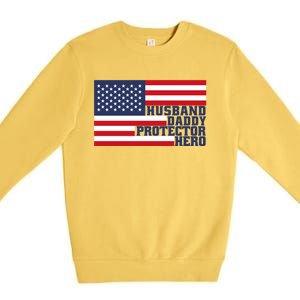 Husband Daddy Protector Hero Flag Patriotic Dad Cute Gift Premium Crewneck Sweatshirt