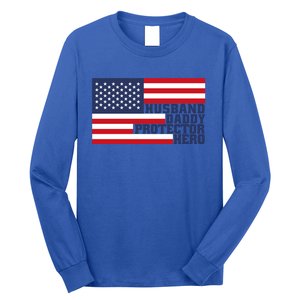 Husband Daddy Protector Hero Flag Patriotic Dad Cute Gift Long Sleeve Shirt