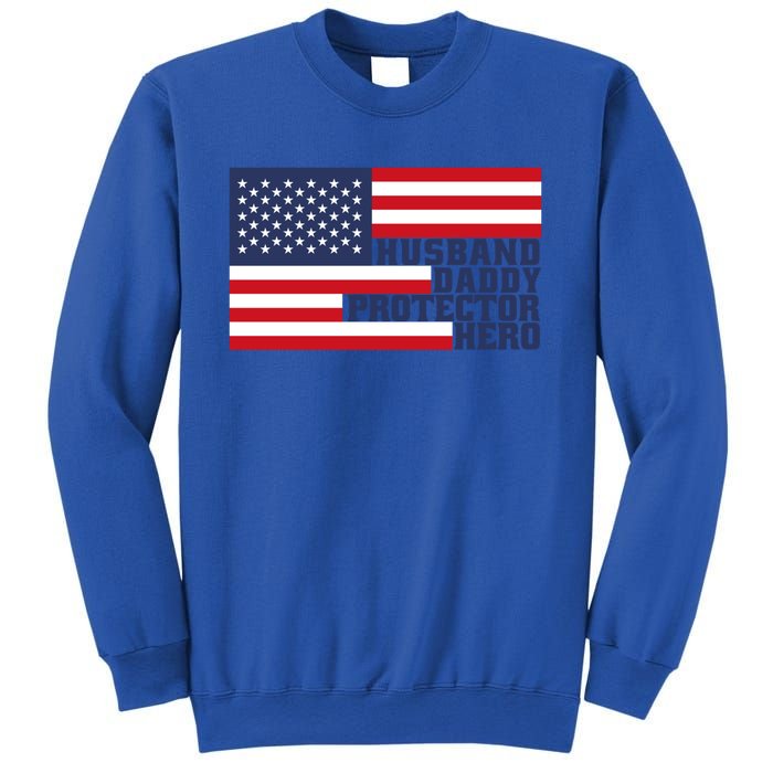 Husband Daddy Protector Hero Flag Patriotic Dad Cute Gift Sweatshirt