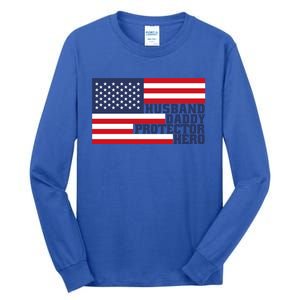 Husband Daddy Protector Hero Flag Patriotic Dad Cute Gift Tall Long Sleeve T-Shirt