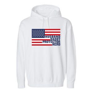 Husband Daddy Protector Hero Flag Patriotic Dad Cute Gift Garment-Dyed Fleece Hoodie