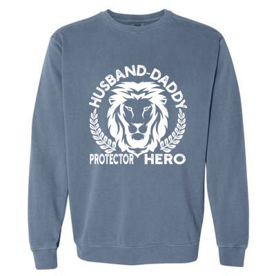 Husband Daddy Protector Hero Meaningful Gift Garment-Dyed Sweatshirt