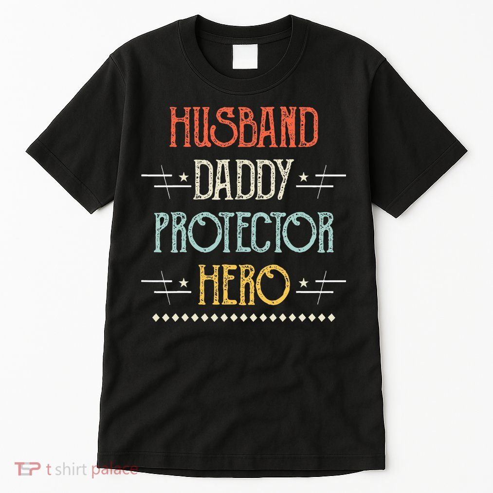 Husband Daddy Protector Hero Best Dad Fathers Day Gift Tall T-Shirt