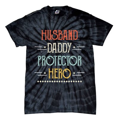 Husband Daddy Protector Hero Best Dad Fathers Day Gift Tie-Dye T-Shirt