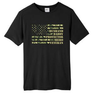 Husband Daddy Protector Hero Veteran Camo Patriotic Us Flag Cute Gift Tall Fusion ChromaSoft Performance T-Shirt