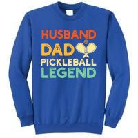 Husband Dad Pickleball Legend Gift FatherS Day Pickleball Gift Tall Sweatshirt