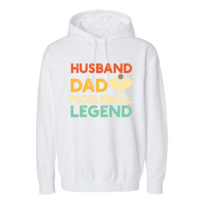 Husband Dad Pickleball Legend Gift FatherS Day Pickleball Gift Garment-Dyed Fleece Hoodie