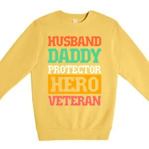 Husband Daddy Protector Hero Veteran Gift Premium Crewneck Sweatshirt