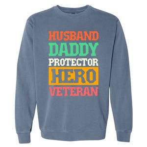 Husband Daddy Protector Hero Veteran Gift Garment-Dyed Sweatshirt