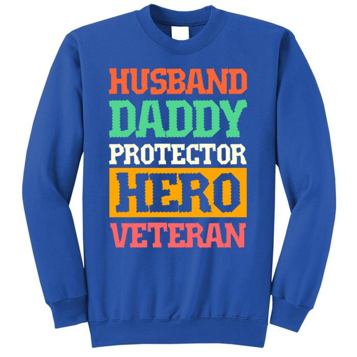 Husband Daddy Protector Hero Veteran Gift Sweatshirt