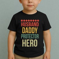 Husband Daddy Protector Hero Toddler T-Shirt
