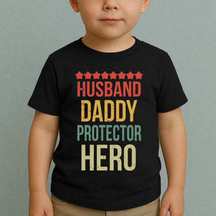 Husband Daddy Protector Hero Toddler T-Shirt