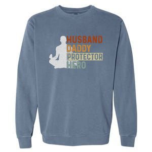 Husband Daddy Protector Hero Fathers Day Yoga Dad Grandpa Gift Garment-Dyed Sweatshirt