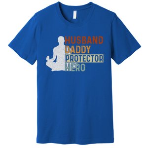 Husband Daddy Protector Hero Fathers Day Yoga Dad Grandpa Gift Premium T-Shirt