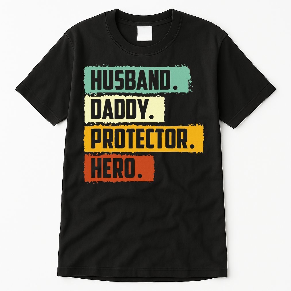 Husband Daddy Protector Hero Tall T-Shirt