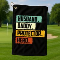 Husband Daddy Protector Hero Golf Towel